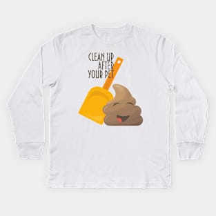 Clean up after your pets poop Kids Long Sleeve T-Shirt